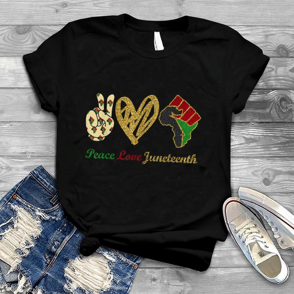 Peace Love Juneteenth Black Pride Freedom independence day T Shirt B0B2DLFMG8