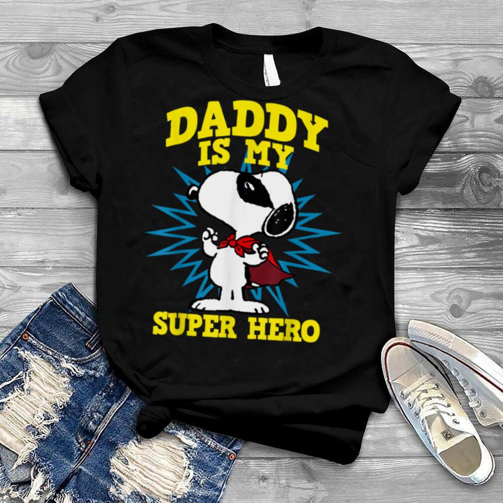 Peanuts Daddy is my super hero Snoopy T Shirt