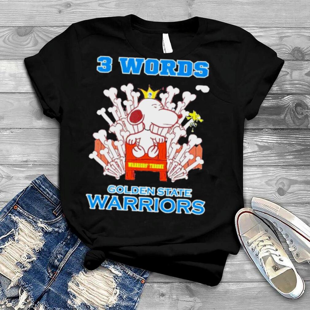 Snoopy And Woodstock Warriors Throne 3 Words Golden State Warriors Shirt
