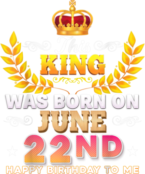 This King Was Born On June 22 22nd Happy Birthday To Me T Shirt B0B2DHGN28