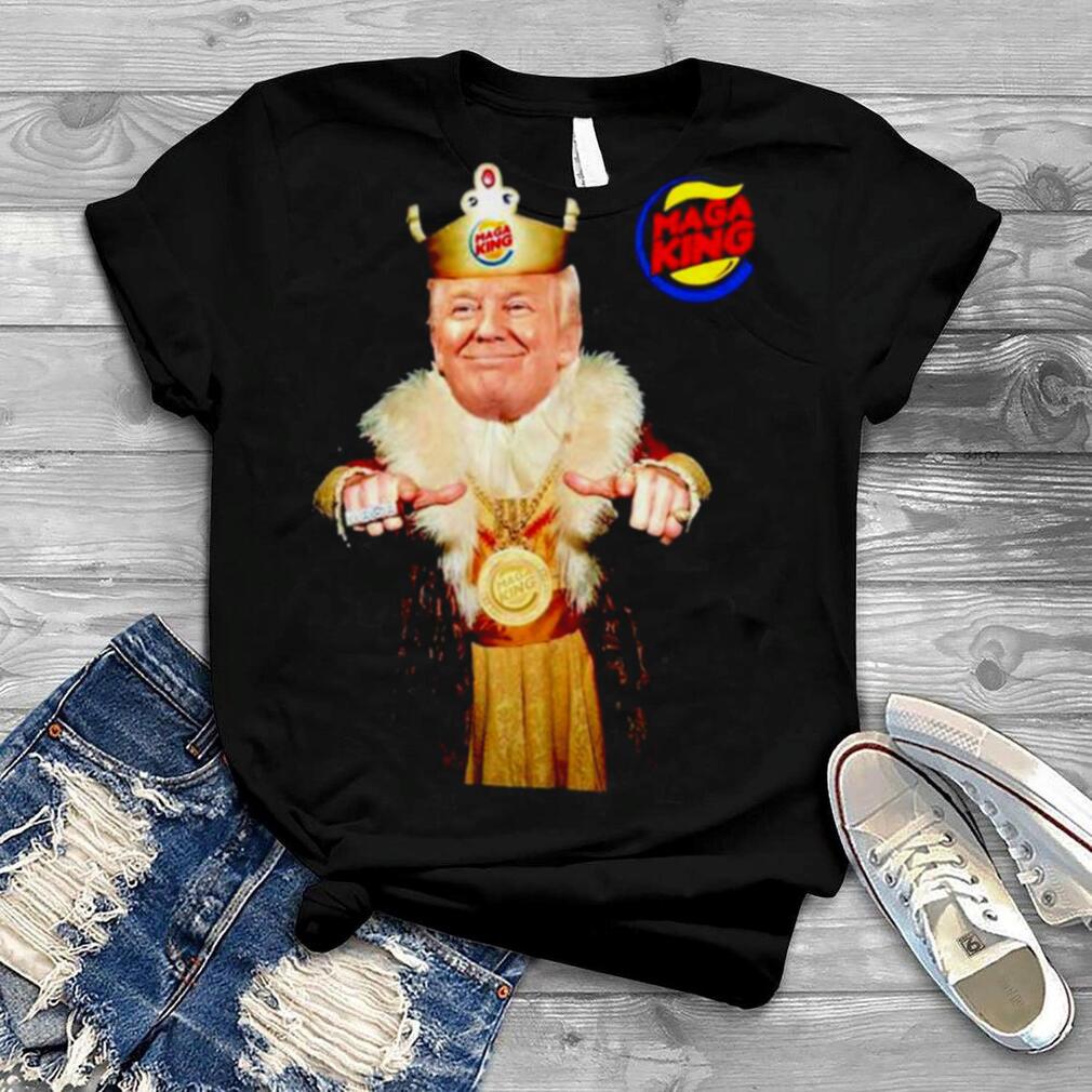 Trump Maga King Burger King shirt
