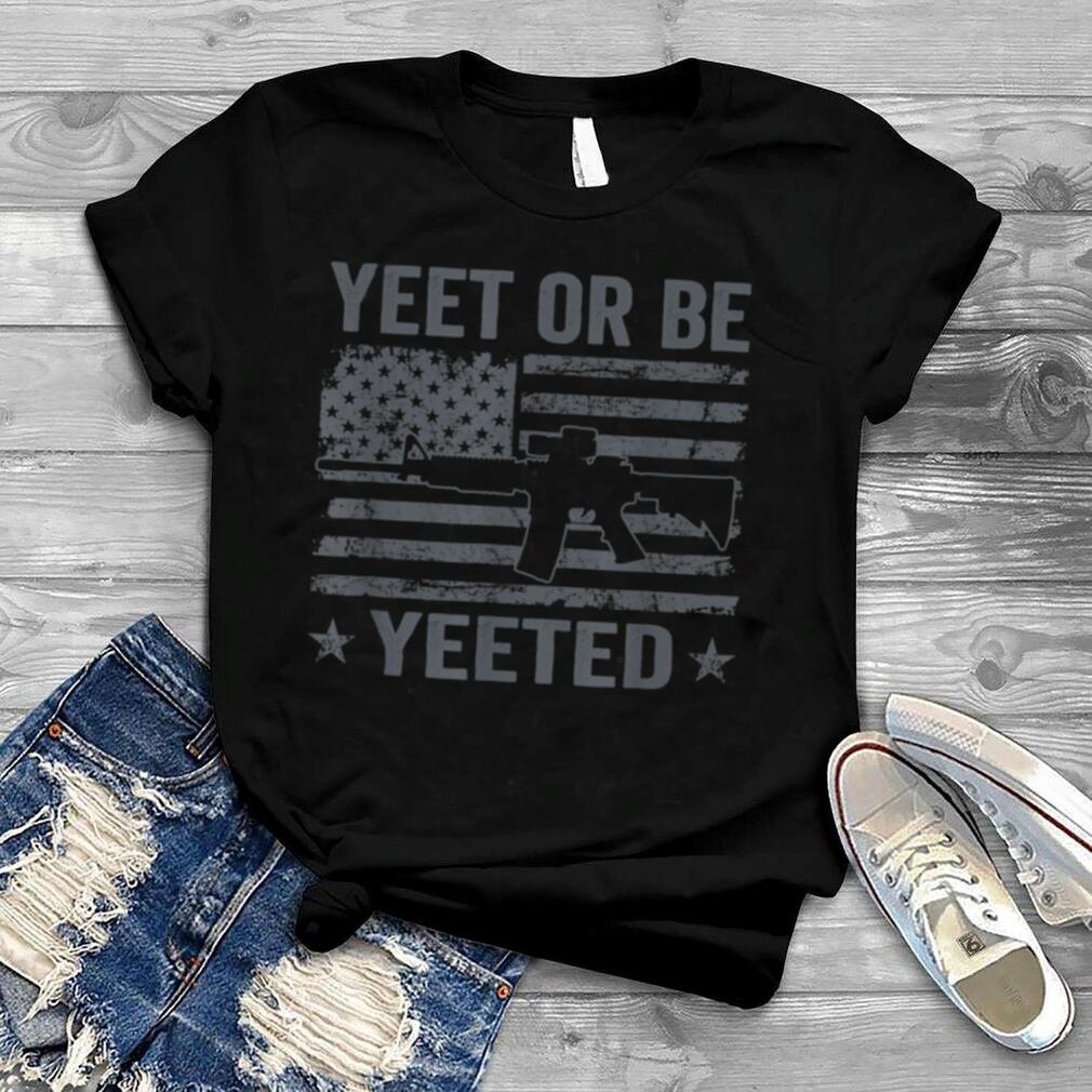 Yeet Or Be Yeeted   Gamer Gaming Funny Pro Gun 2nd Amendment T Shirt B0B2D61WV5