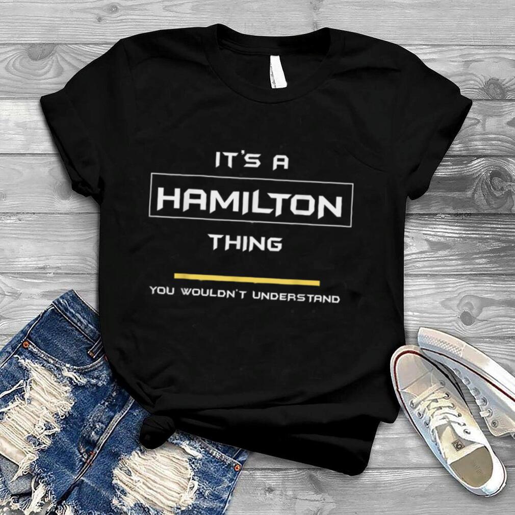 #1 Hamilton Thing Quality T Shirt