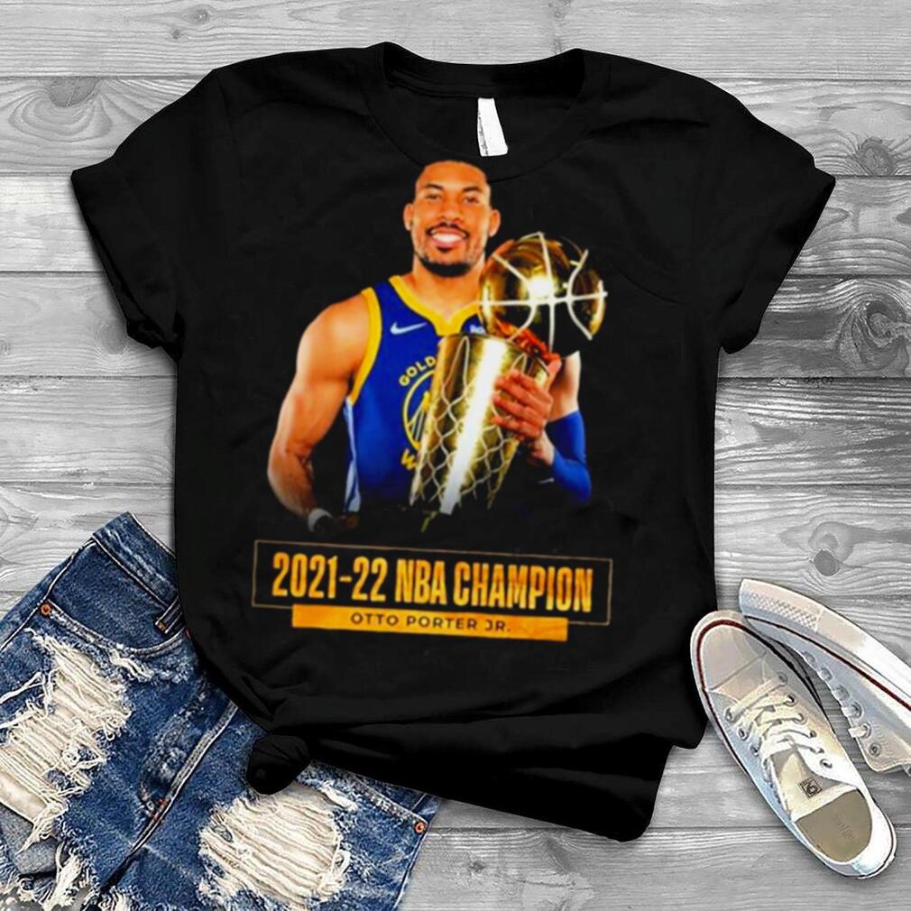 2021 2022 NBA Champion Otto Porter Jr. Shirt