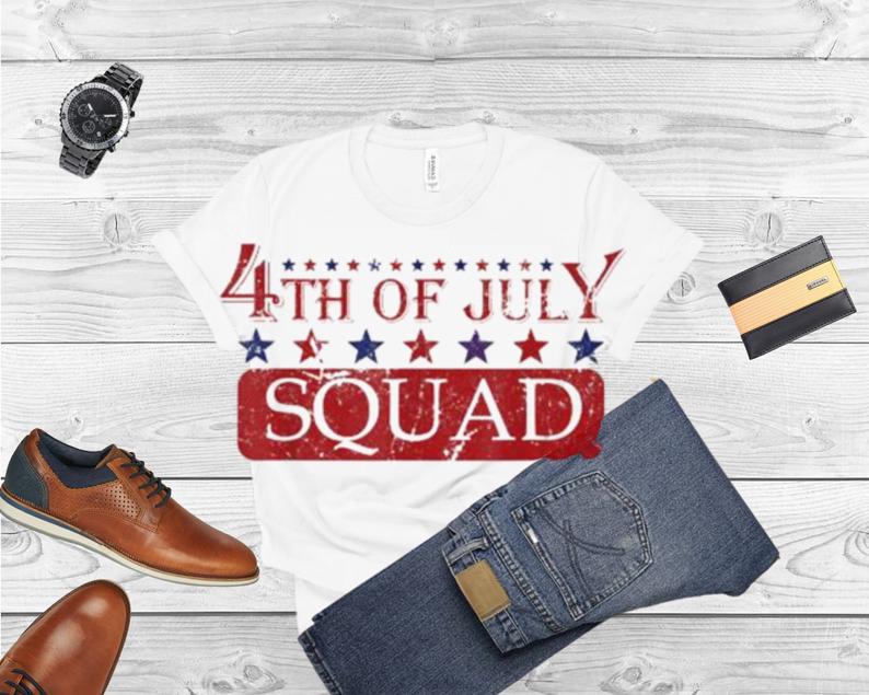 4th of july squad cool patriotic 4th july crew shirt