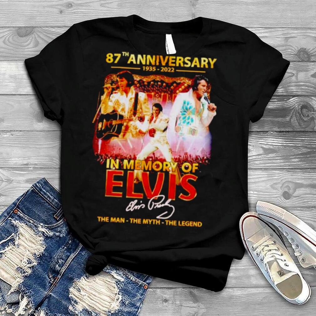 87th anniversary 1935 2022 in memory of Elvis signature shirt