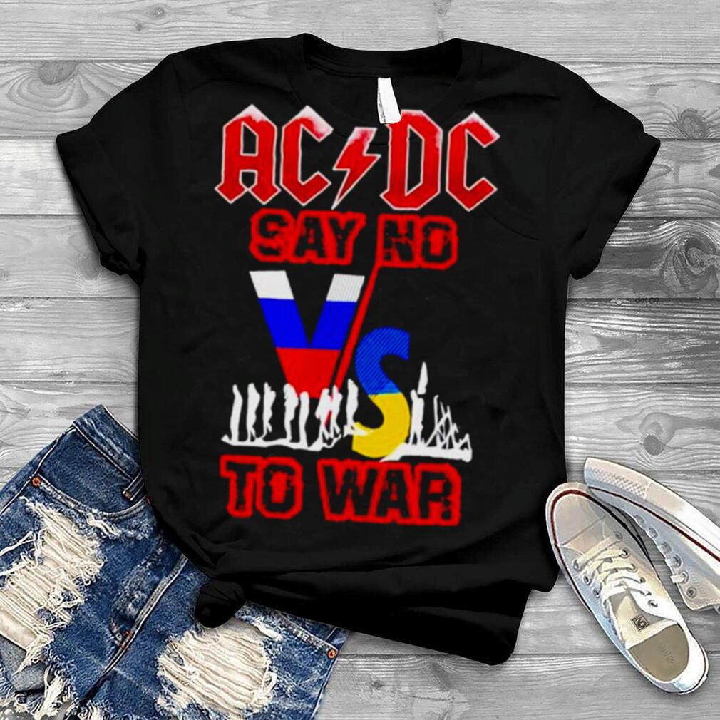 AC DC say no vs to war shirt