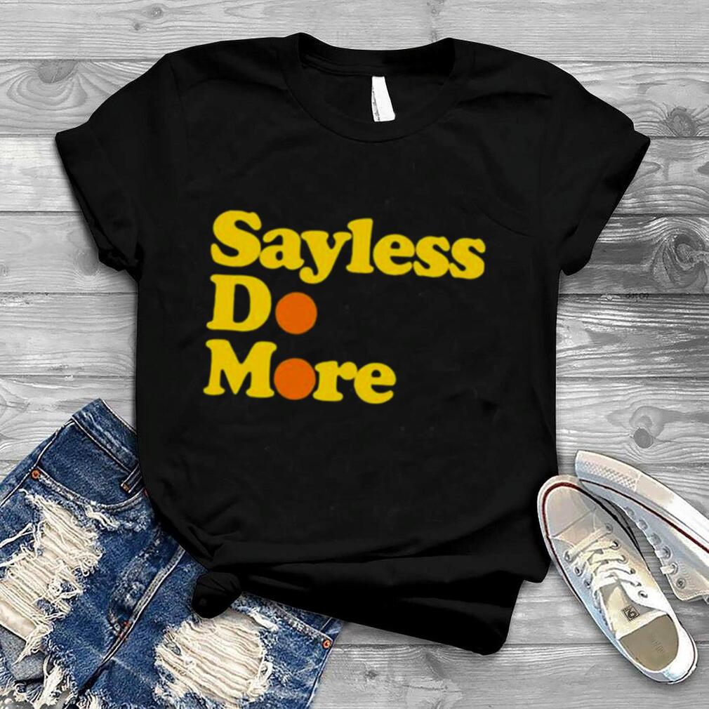 Alesia Hendley Sayless Do More Shirt