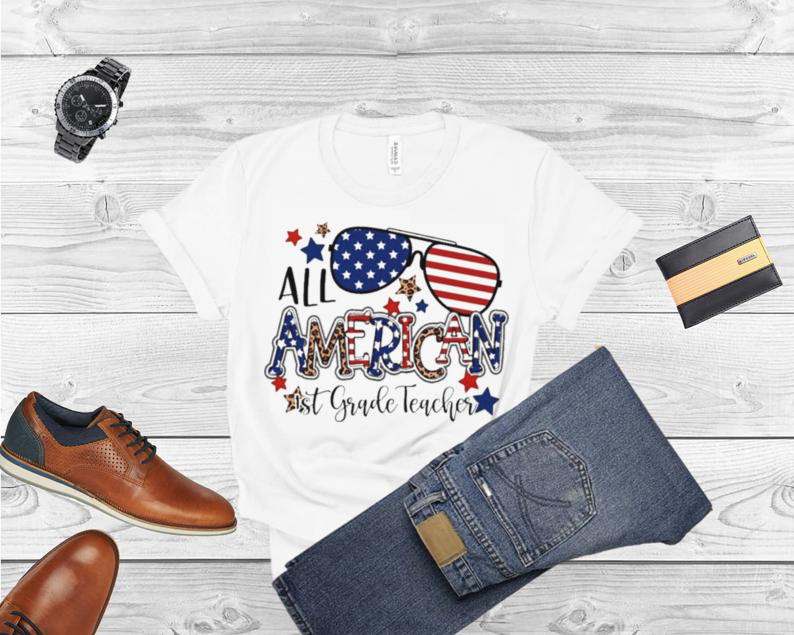 All American 1st Grade Teacher Independence Day Shirt