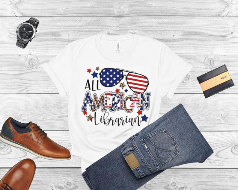 All American Librarian Independence Day Shirt