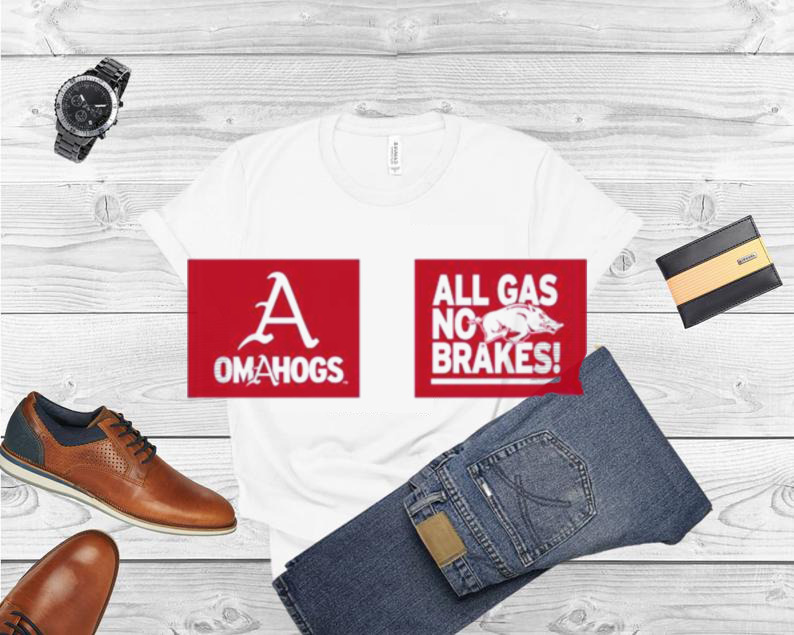 All Gas No Brakes OMAHOGS Arkansas Razorbacks Shirt