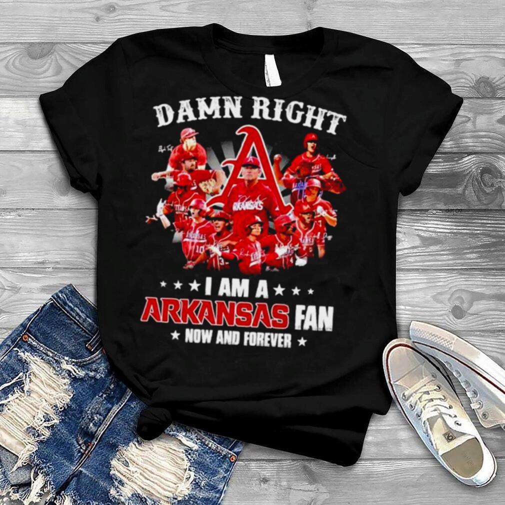 Arkansas Razorbacks Damn right I am a Arkansas fan now and forever signatures shirt