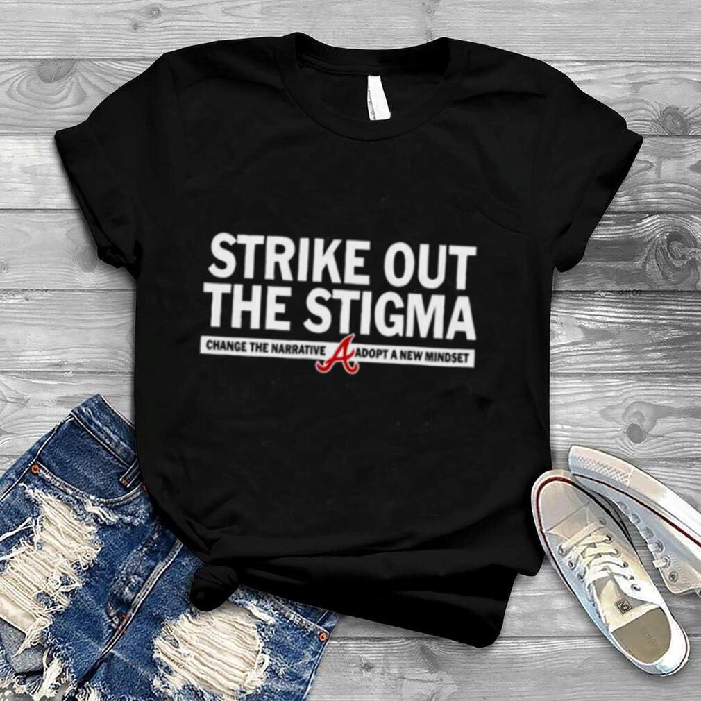 Atlanta braves kyle wright strike out the stigma change the narrative adopt a new mindset shirt