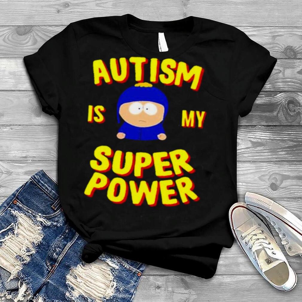 Autism Is My Super Power South Park Shirt