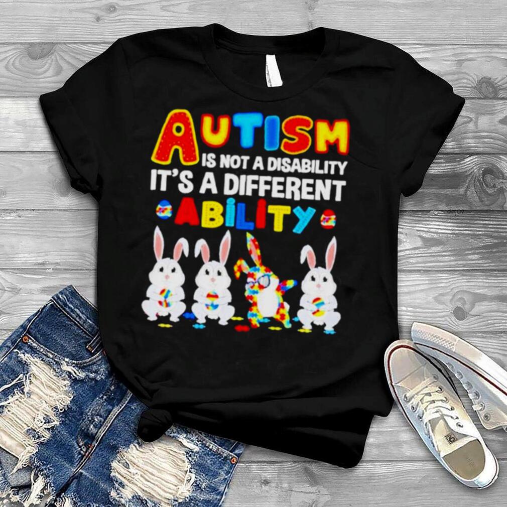 Autism is not a disability it’s a different ability shirt