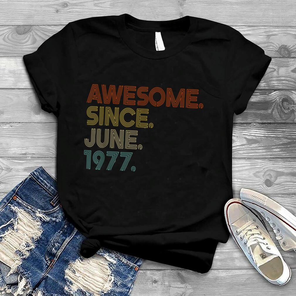 Awesome Since June 1977 Vintage 45th Birthday T Shirt