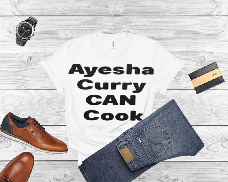 Ayesha curry can cook stephen curry chef shirt