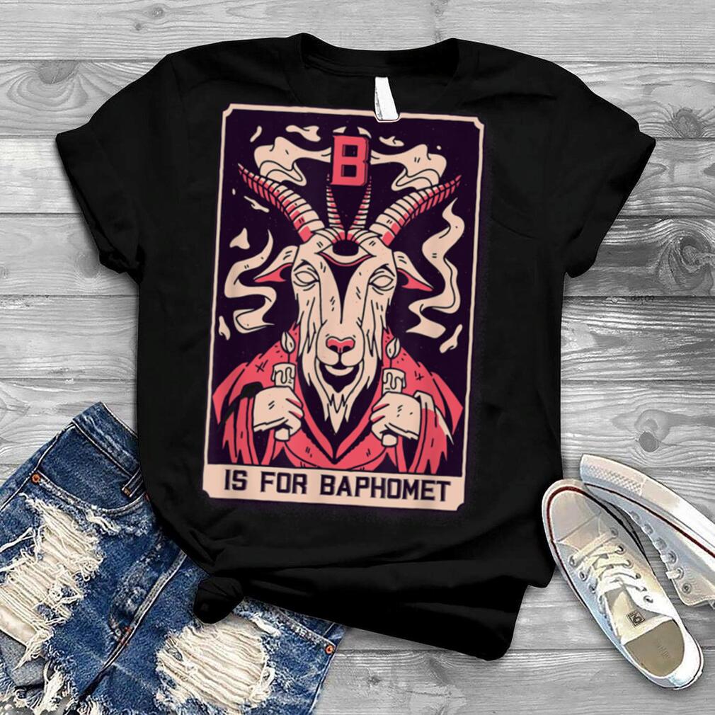 B is for Baphomet 666 Baphomet T Shirt