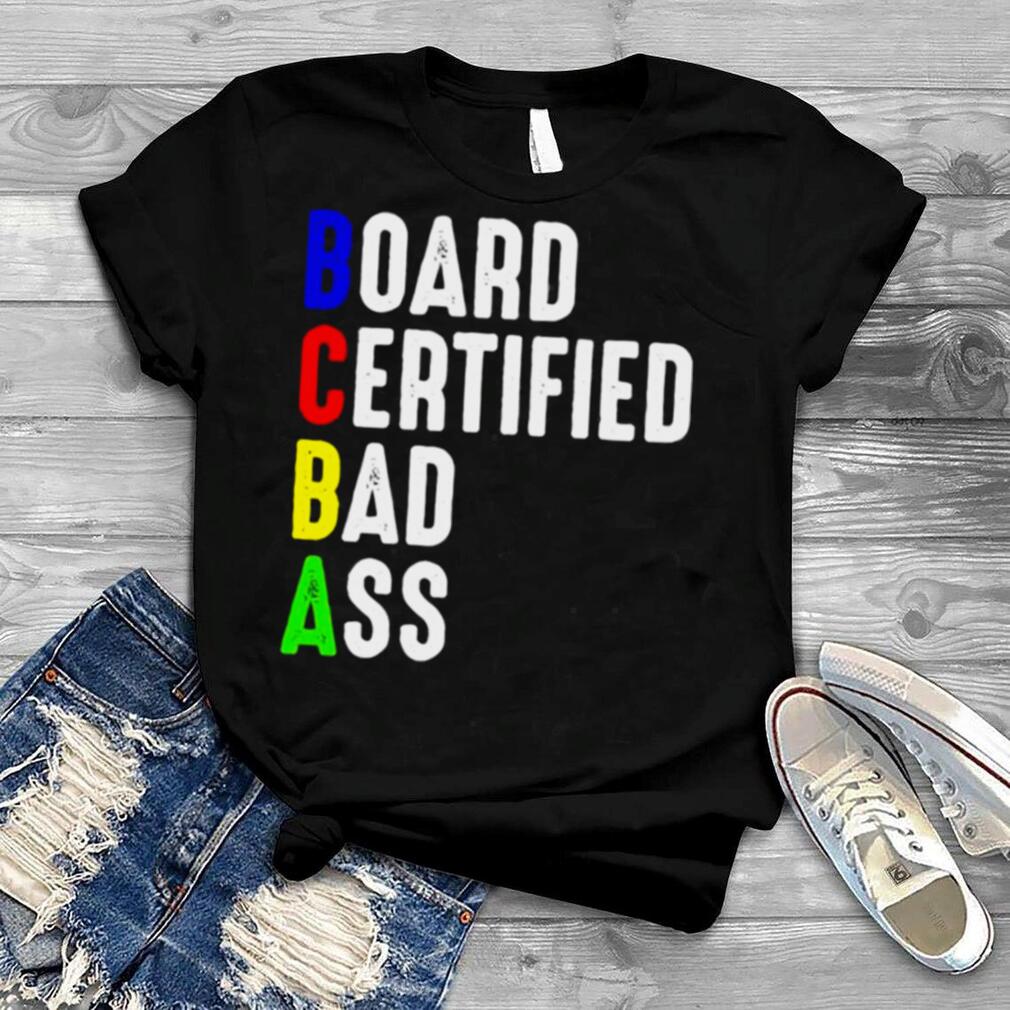 BCBA Board certified bad ass shirt