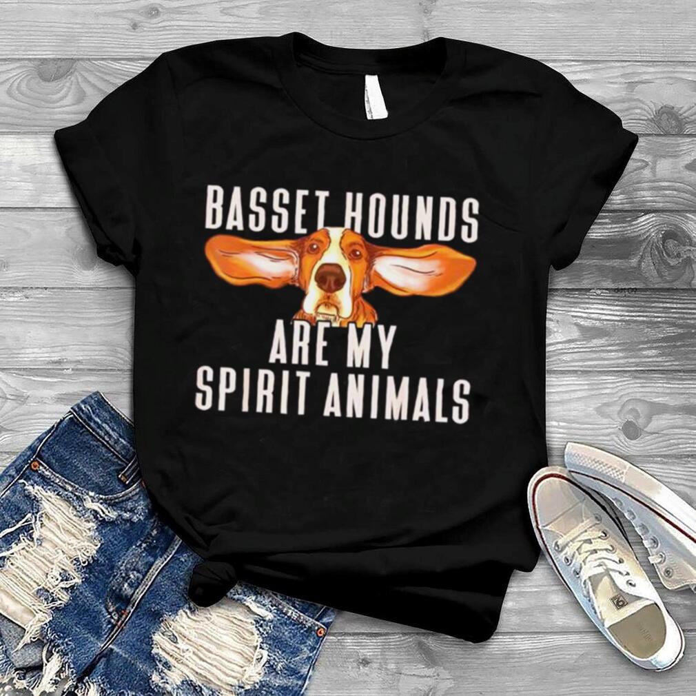 Basset hounds are my spirit animals basset hound shirt