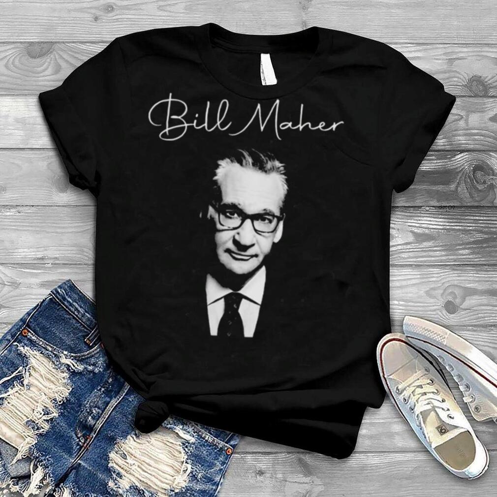 Bill Maher Design Shirt