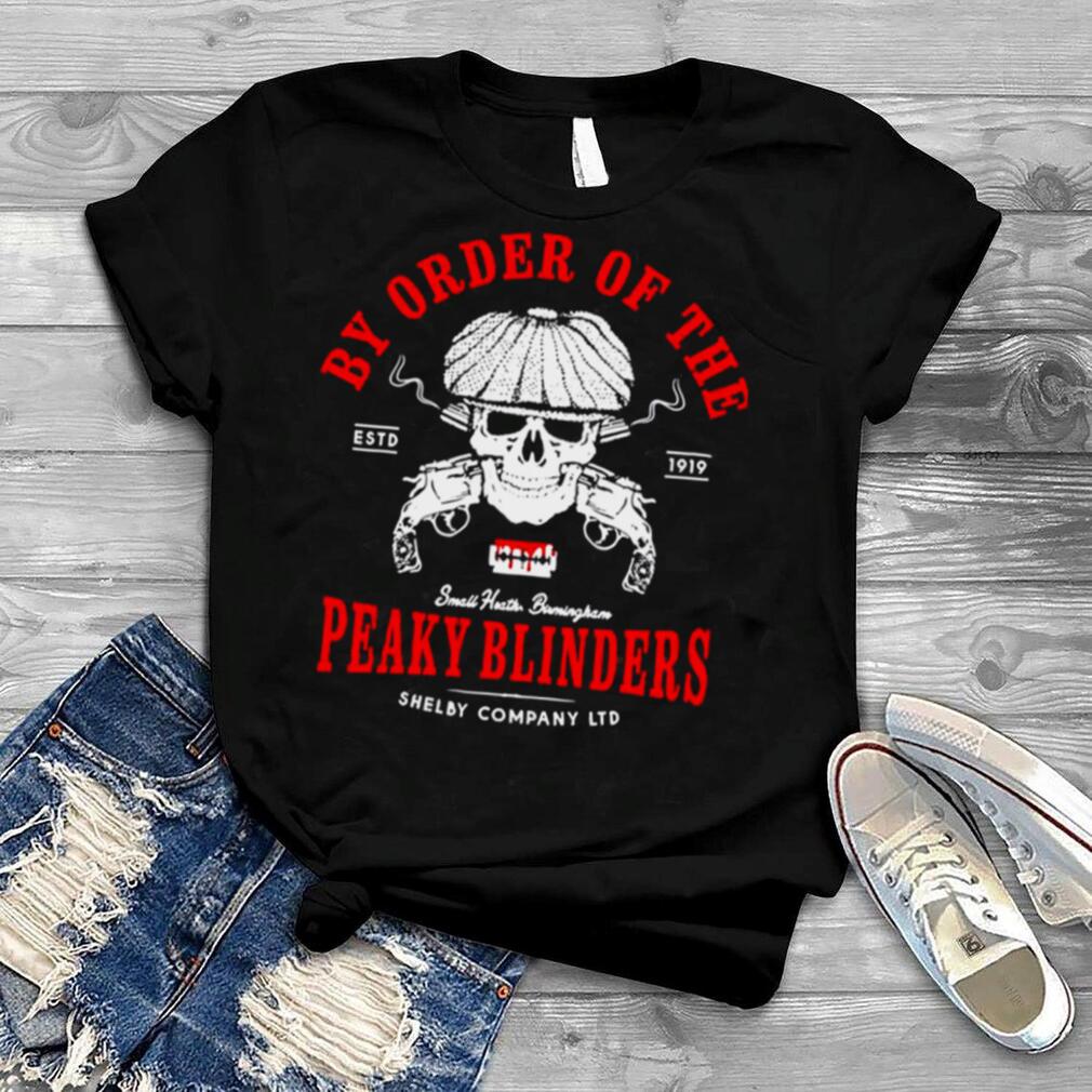 By Order Of The Fookin’ Peaky Blinders shirt