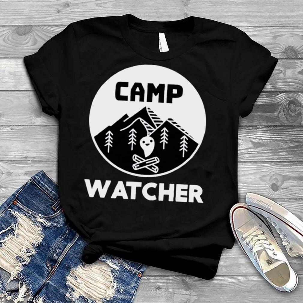 Camp Watcher shirt