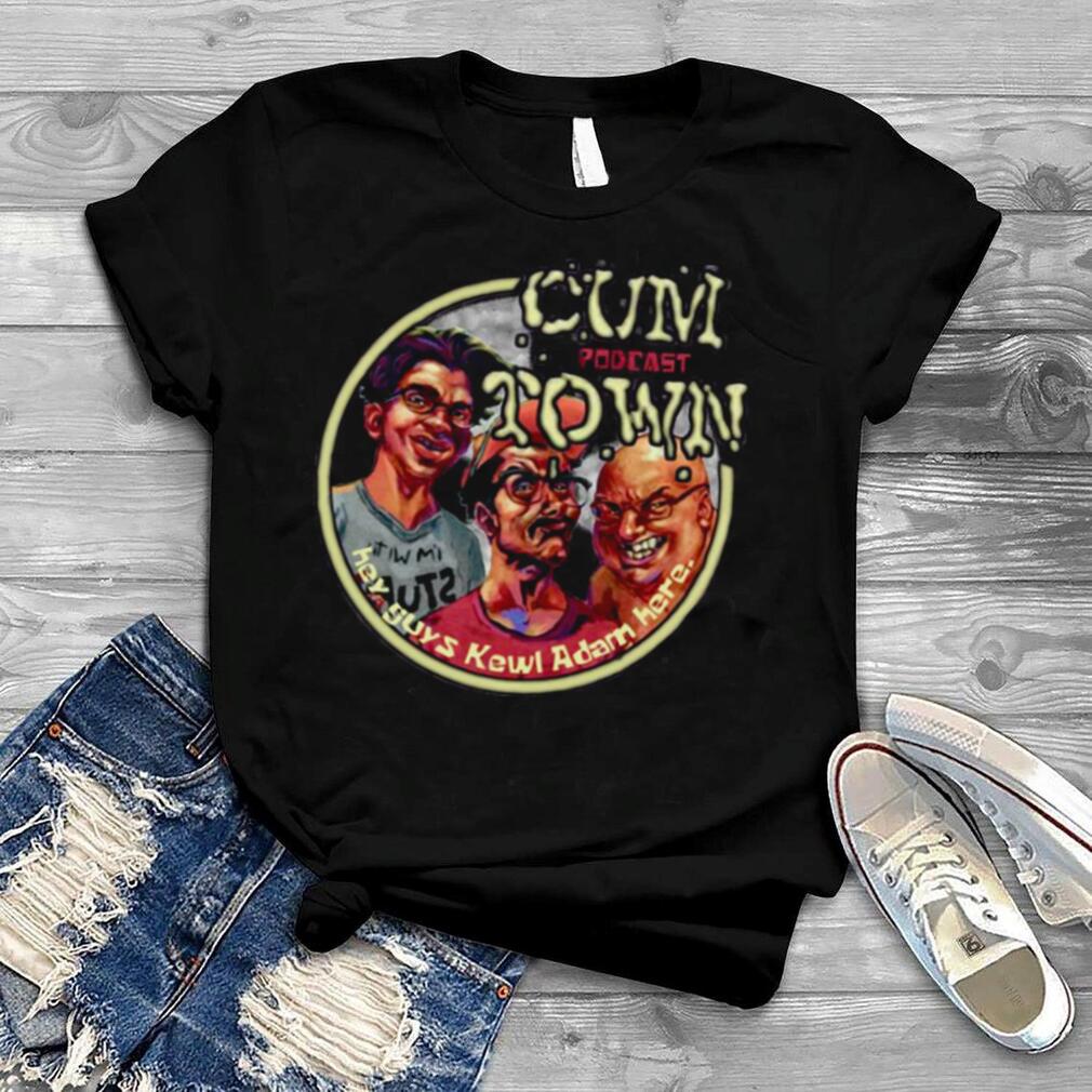 Cumtown Podcast shirt