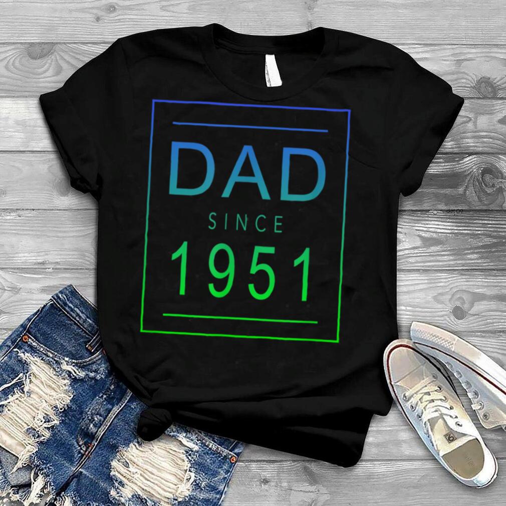 Dad Since   1951   51   Aesthetic Promoted to Daddy   Father T Shirt B0B4JZ1V3N