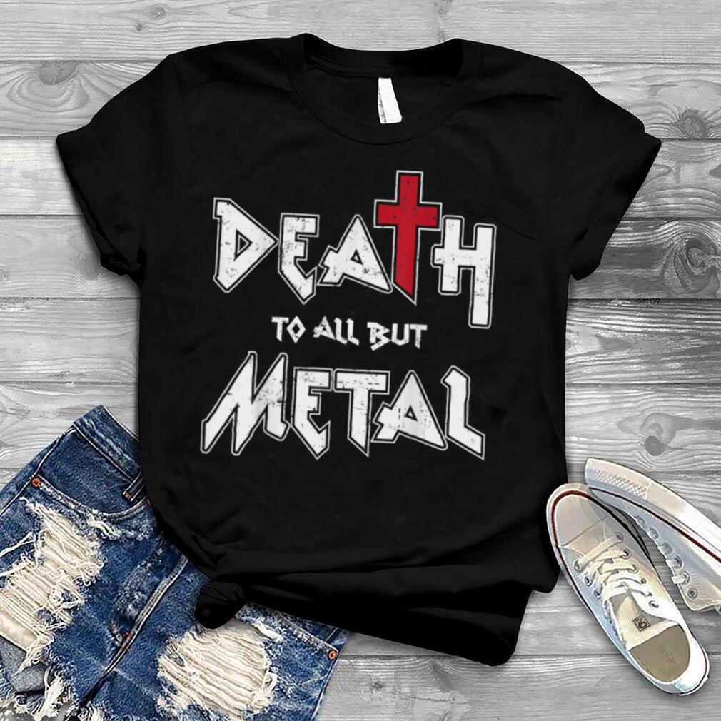 Death To All But Metal Rocker T Shirt