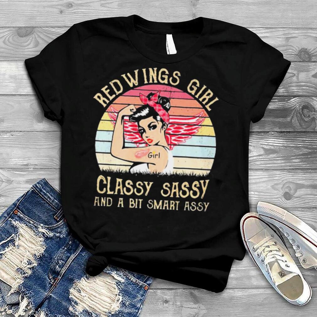 Detroit Red Wings Strong Girls Classy Sassy And A Smart Assy Vintage Shirt