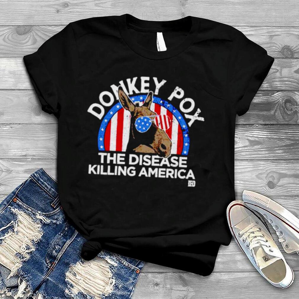 Donkey pox the disease killing America T shirt