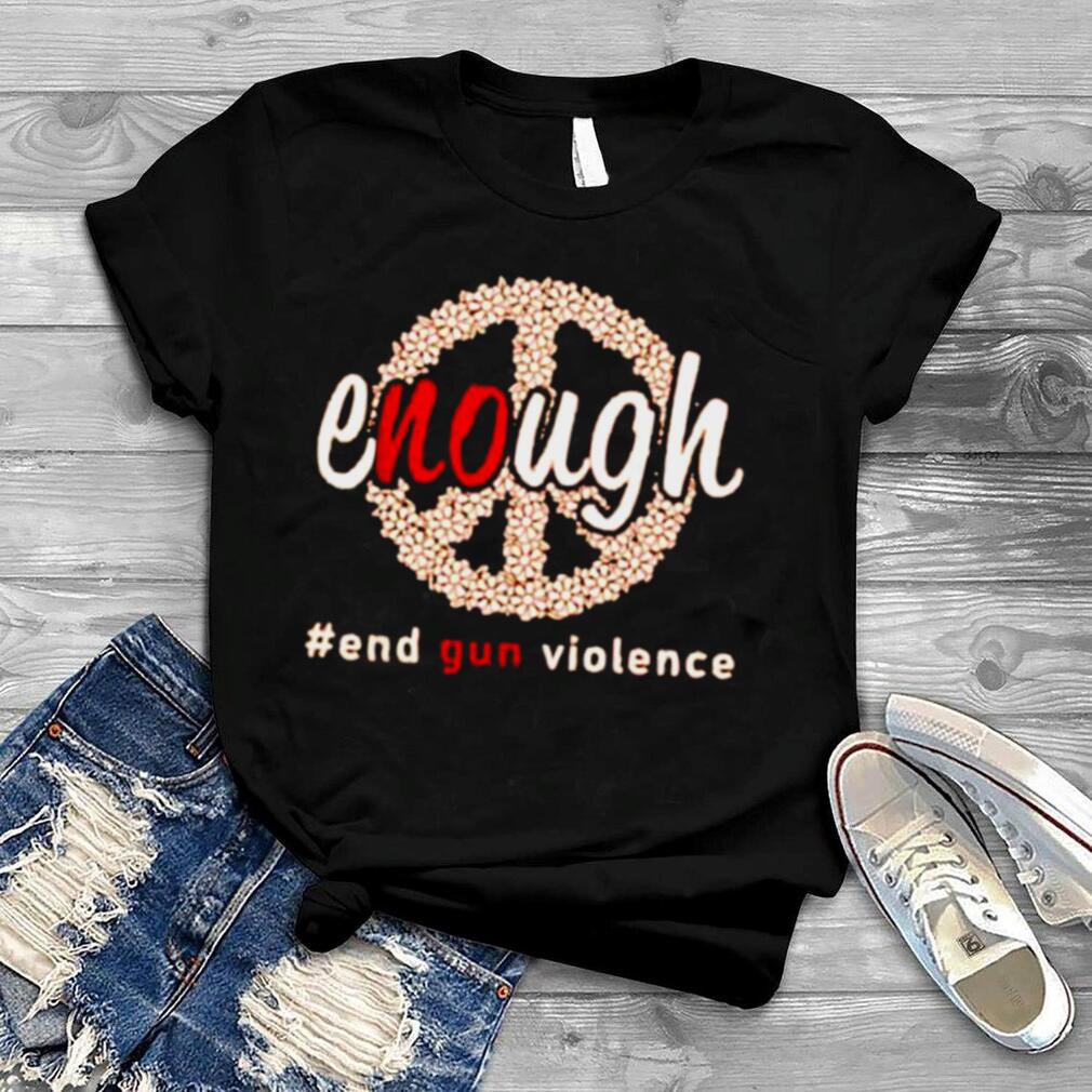 Enough End Gun Violence No Gun Awareness Day shirt