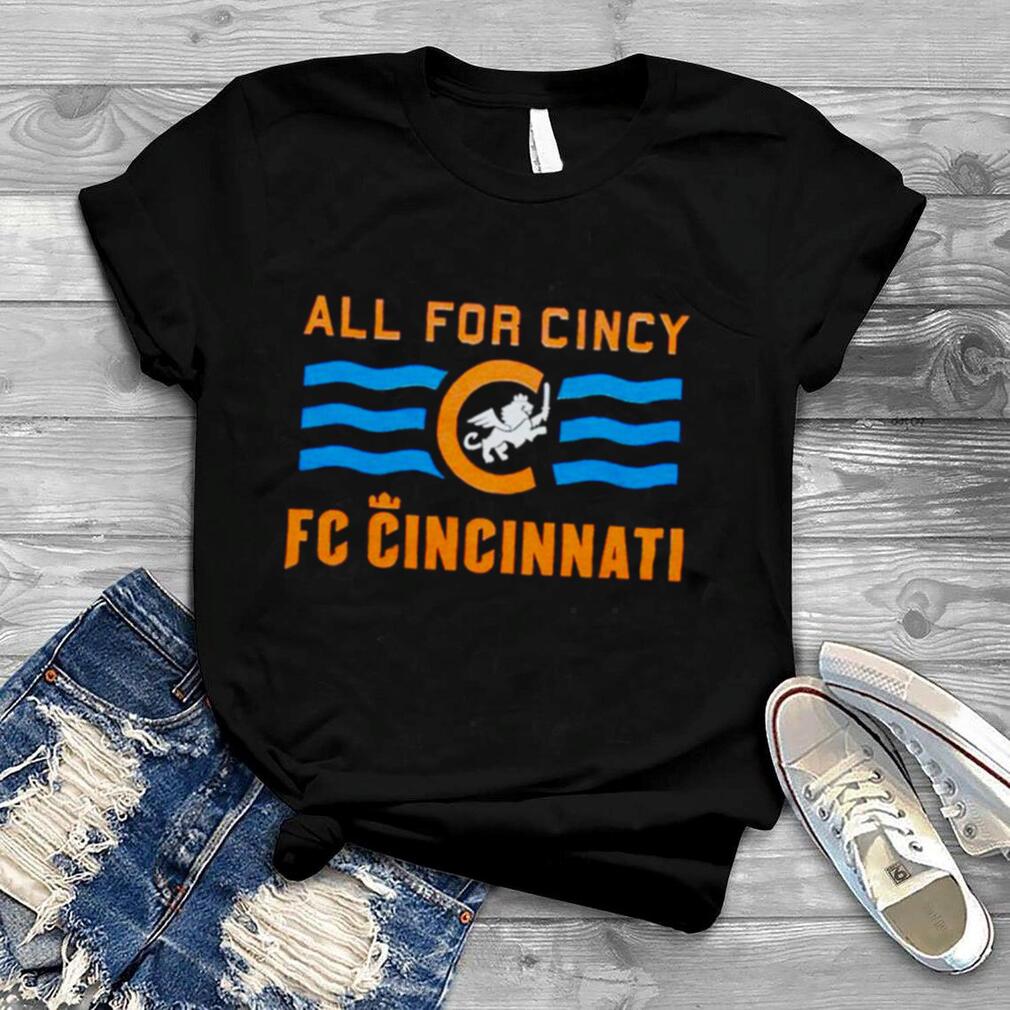 FC Cincinnati All For Cincy shirt