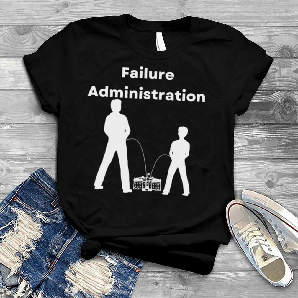 Failure Administration, Joe Biden Is A Total Failure Politic Shirt