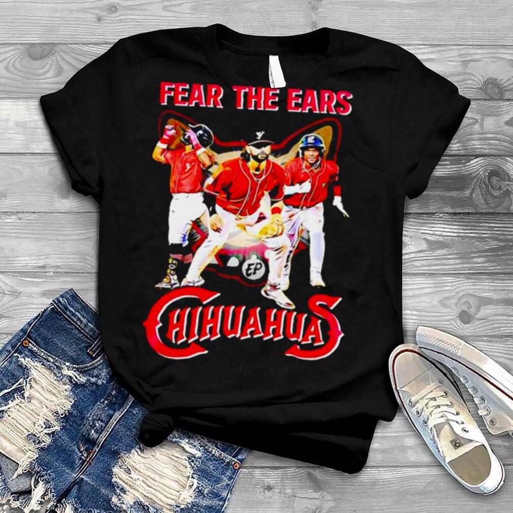 Fear the ears Chihuahuas baseball shirt