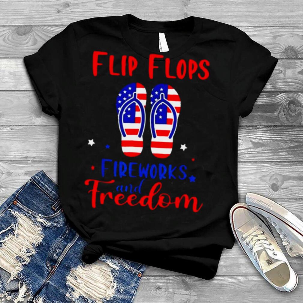 Flip Flops Fireworks And Freedom American Flag 4th Of July Shirt