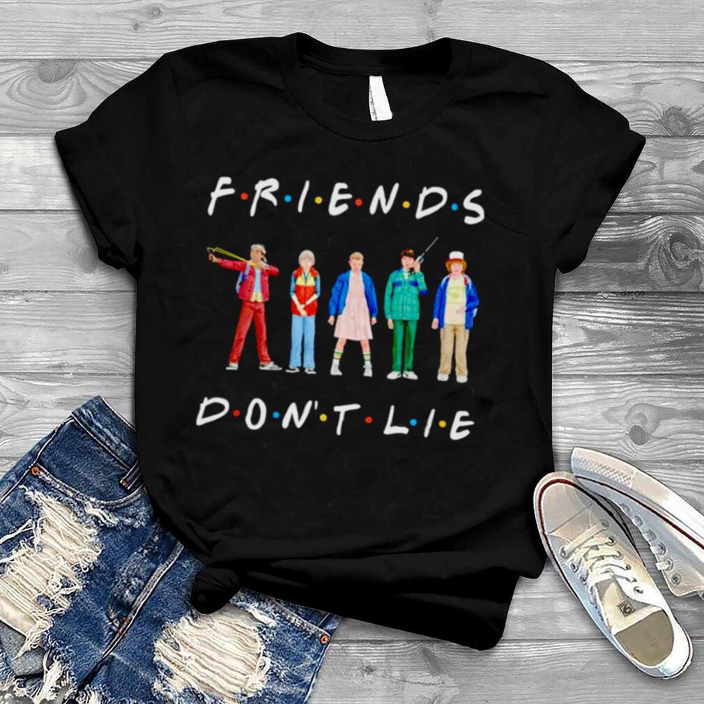 Friends don’t lie T shirt