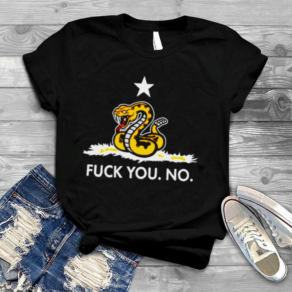 Fuck You No Snakre shirt