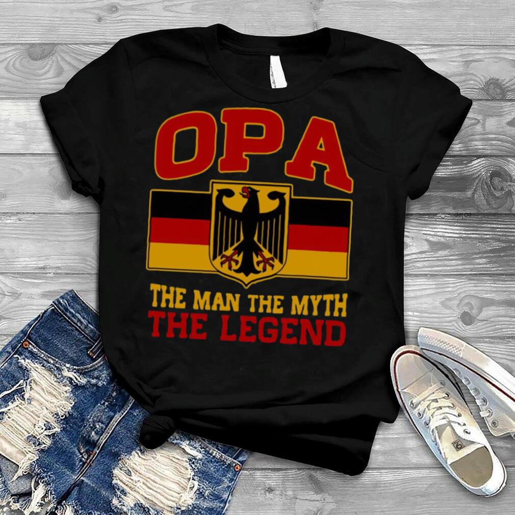German opa the man the myth the legend shirt