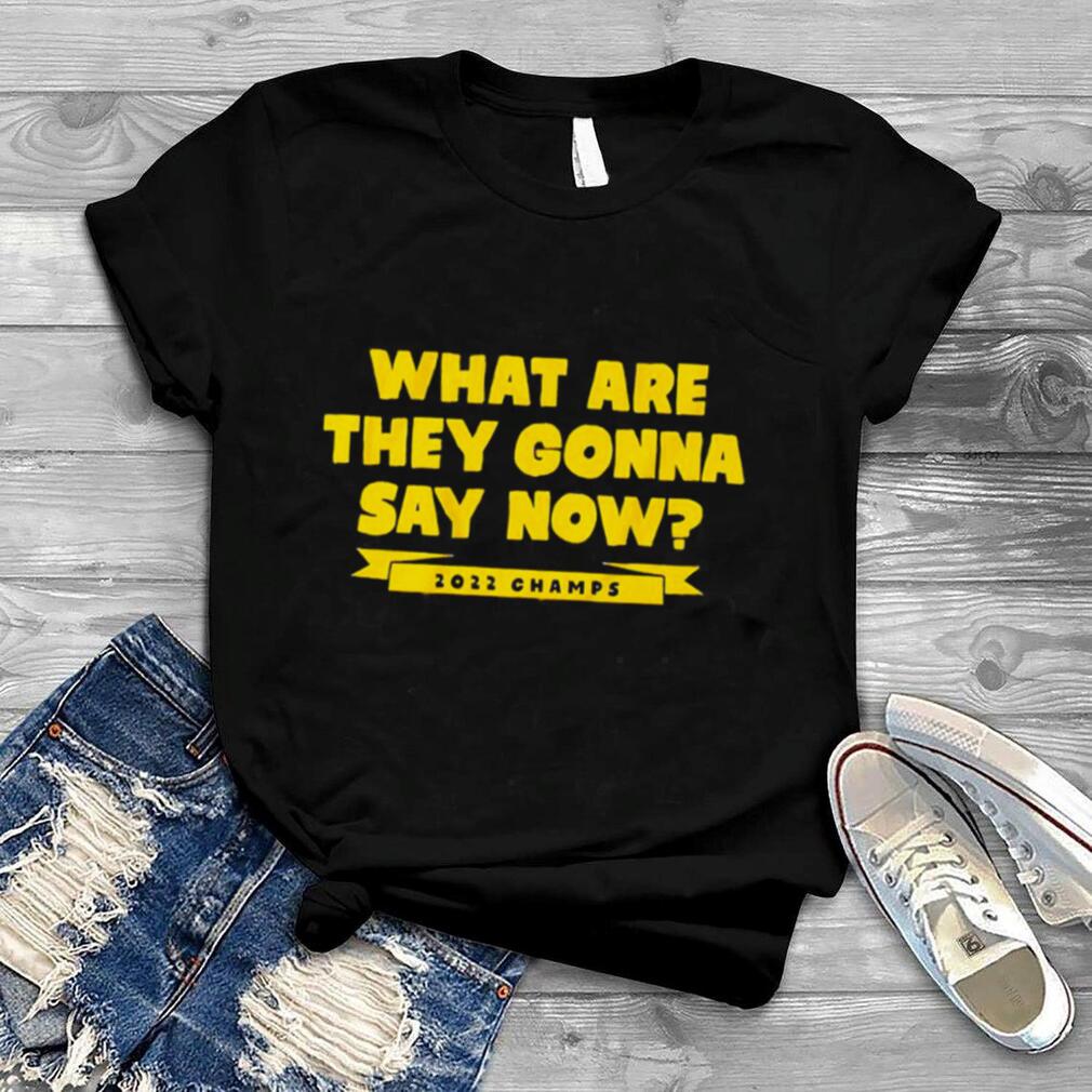 Golden State Warriors What Are They Gonna Say Now shirt