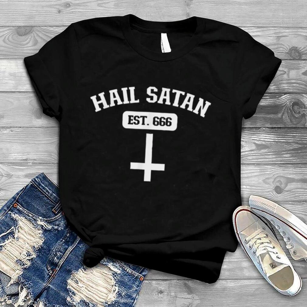 Hail Satan Established 666 Funny Satanist Hail Satan T Shirt