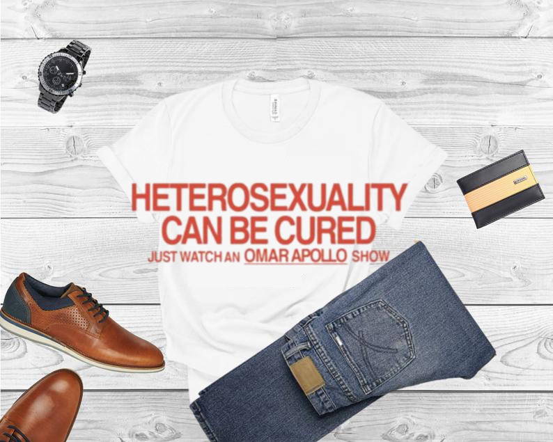 Heterosexuality Can Be Cured Just Watch An Omar Apollo Show Shirt