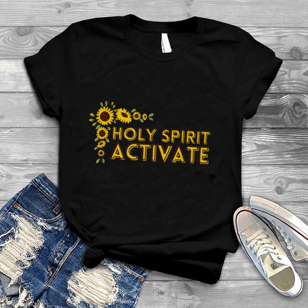 Holy Spirit Activate Funny Christian Religious T Shirt