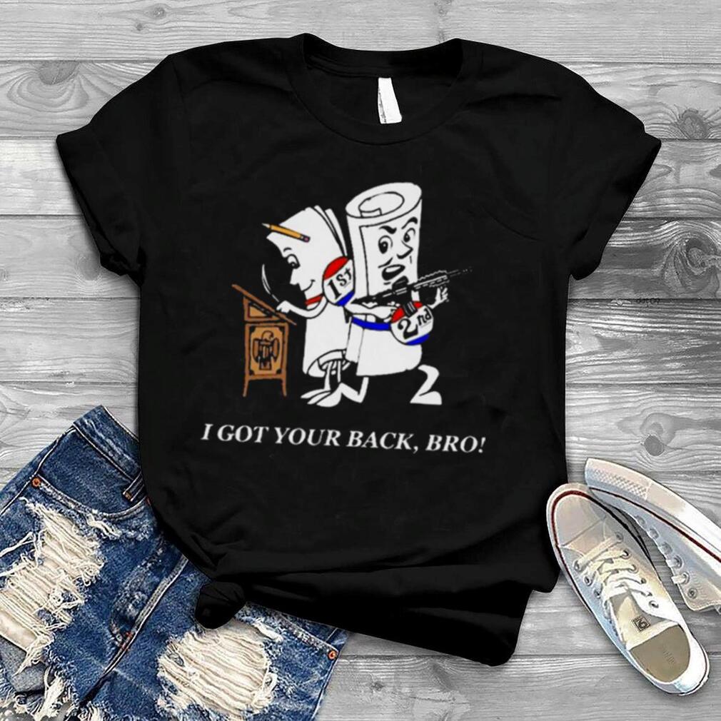 I Got Your Back Bro 1st 2nd Shirt