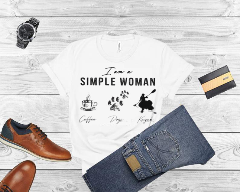 I am simple woman coffee dogs kayak shirt