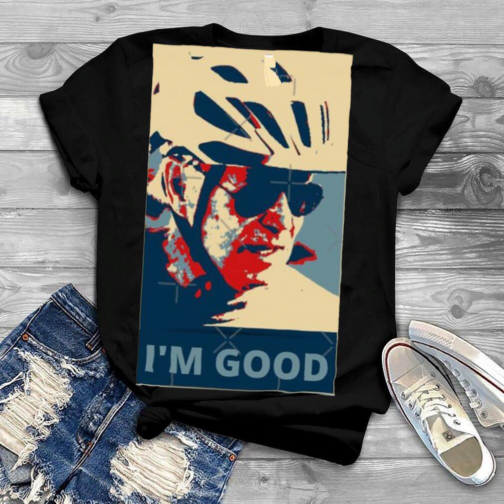 I’m Good Joe Biden Falls Off Bike Hope Shirt
