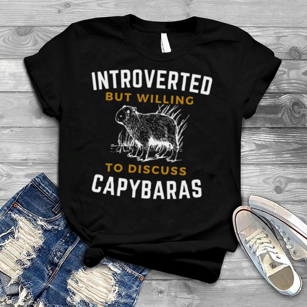 Introverted But Willing To Discuss Capybaras Cute Hamster shirt