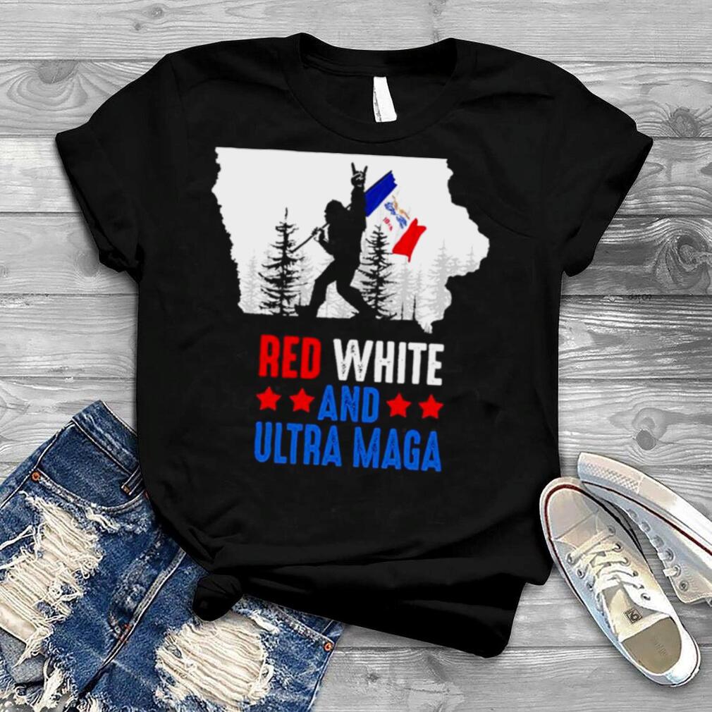 Iowa America Bigfoot Red White And Ultra Maga Shirt