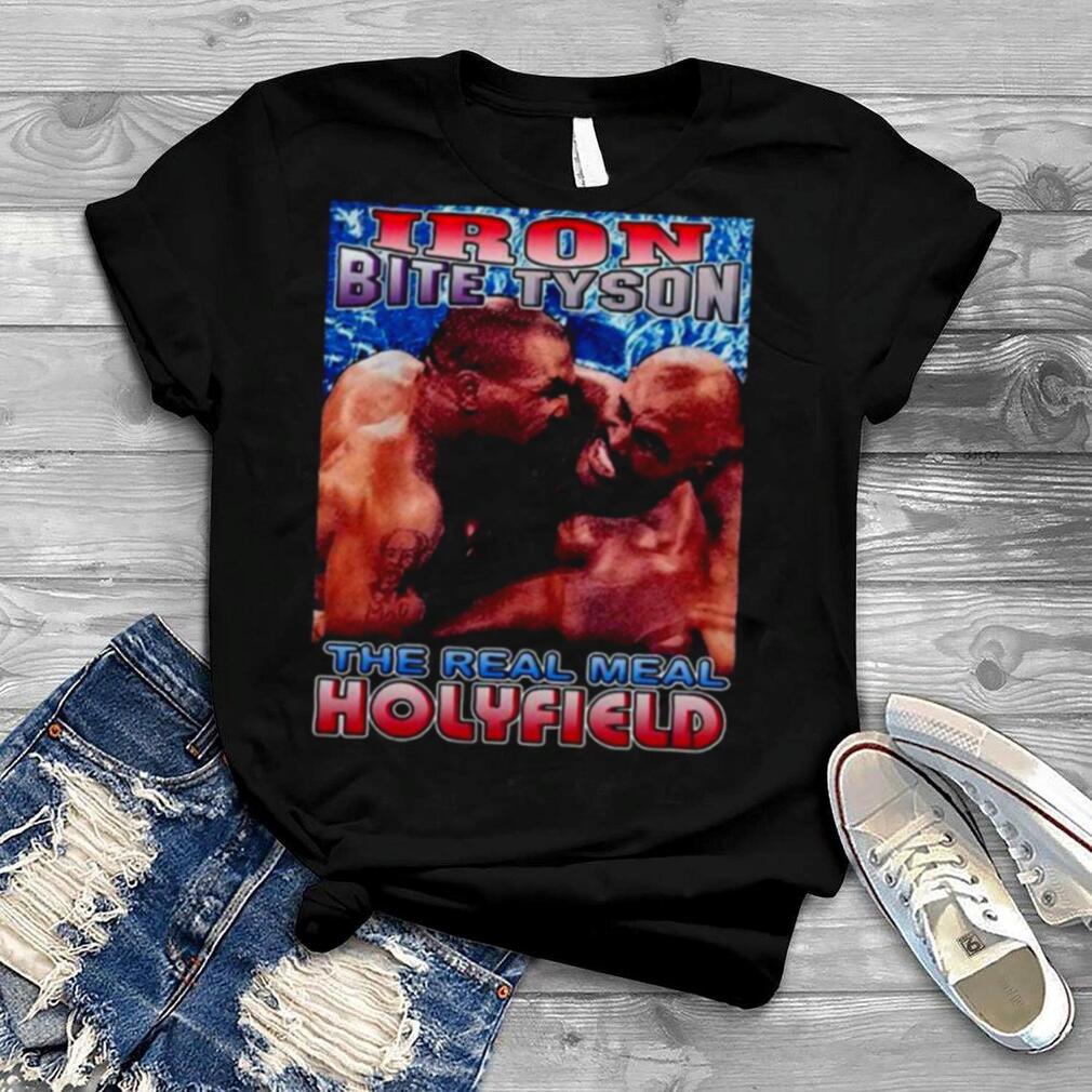 Iron Bite Tyson The Real Meal Holyfield Mike Tyson shirt